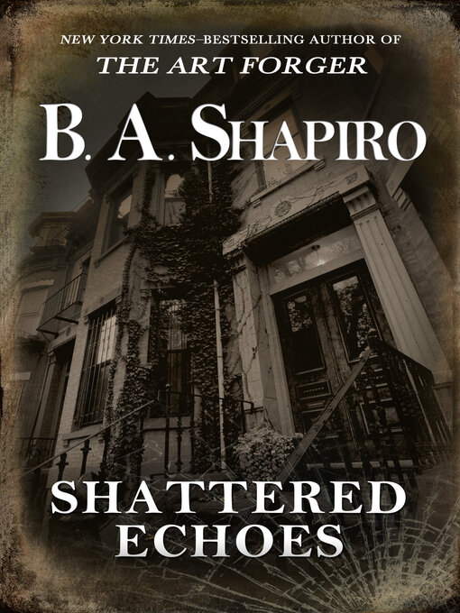 Title details for Shattered Echoes by B. A. Shapiro - Available